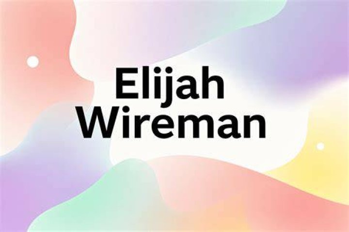 
Elijah Wireman Height, Weight, Net Worth, Age, Birthday, Wikipedia, Who, Nationality, Biography 